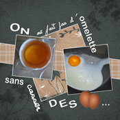 On ne fait pas d'omelette sans casser des oeufs 